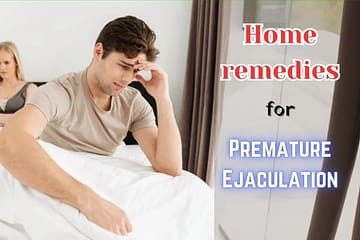 Home remedies for Premature Ejaculation , Sheeghrapatan